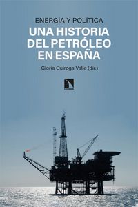 Produktbild: Energ&iacute;a y pol&iacute;tica : una historia del petr&oacute;leo en Espa&ntilde;a