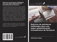 Produktbild: Matrices de pol&iacute;meros liofilizados para una mejor administraci&oacute;n transd&eacute;rmica de f&aacute;rmacos
