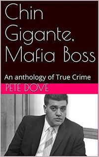 Produktbild: Chin Gigante, Mafia Boss An anthology of True Crime