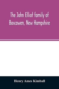 Produktbild: The John Elliot family of Boscawen, New Hampshire