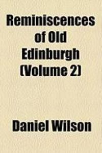Produktbild: Reminiscences of Old Edinburgh (Volume 2)