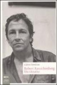 Produktbild: Robert Rauschenberg. Un ritratto