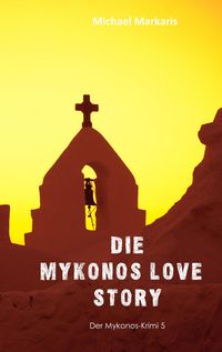 Bild vom Artikel Mykonos Love Story vom Autor Michael Markaris