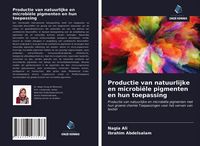 Produktbild: Productie van natuurlijke en microbi&euml;le pigmenten en hun toepassing