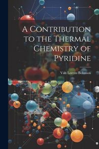 Produktbild: A Contribution to the Thermal Chemistry of Pyridine