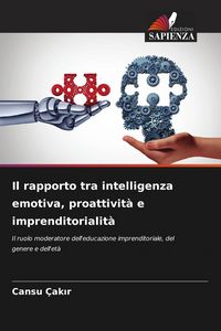 Produktbild: Il rapporto tra intelligenza emotiva, proattivit&agrave; e imprenditorialit&agrave;
