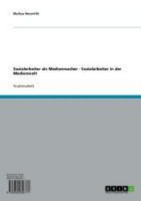 Produktbild: Sozialarbeiter als Medienmacher - Sozialarbeiter in der Medienwelt