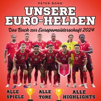 Produktbild: Unsere .  Euro-Helden .  Das Buch zur .  Europameisterschaft 2024
