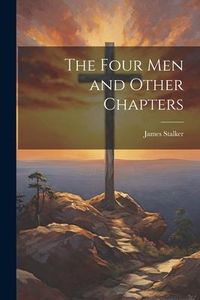 Produktbild: The Four Men and Other Chapters