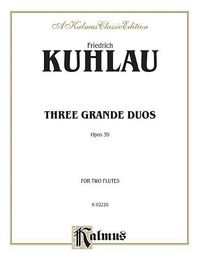 Produktbild: Kuhlau, D: Three Grand Duos, Op. 39
