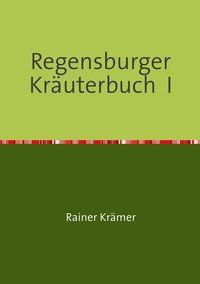 Produktbild: Regensburger Kr&auml;uterbuch I