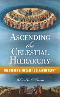 Produktbild: Ascending the Celestial Hierarchy: The Golden Staircase to Seraphic Glory