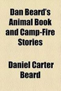 Produktbild: Dan Beard's Animal Book and Camp-Fire Stories