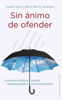 Produktbild: Sin Animo de Ofender: La Ofensa Como Contaminante Emocional: