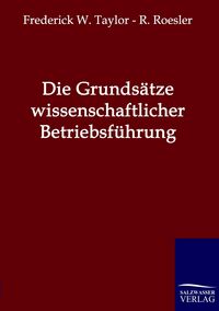 Produktbild: Die Grunds&auml;tze wissenschaftlicher Betriebsf&uuml;hrung