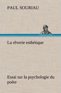 Produktbild: La r&ecirc;verie esth&eacute;tique; essai sur la psychologie du po&egrave;te