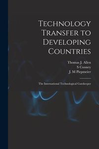 Produktbild: Technology Transfer to Developing Countries: The International Technological Gatekeeper