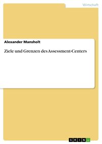 Produktbild: Ziele und Grenzen des Assessment-Centers