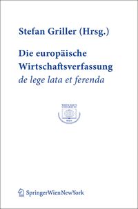 Produktbild: Die europ&auml;ische Wirtschaftsverfassung de lege lata et ferenda