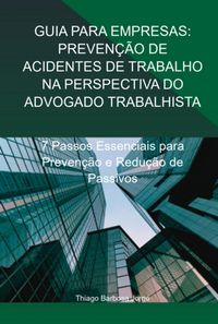 Produktbild: Guia Para Empresas: Preven&ccedil;&atilde;o De Acidentes De Trabalho Na Perspectiva Do Advogado Trabalhista