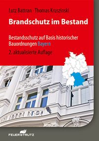 Produktbild: Brandschutz im Bestand - Bestandsschutz auf Basis historischer Bauordnungen - BAYERN