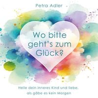 Produktbild: Wo bitte geht's zum Gl&uuml;ck?