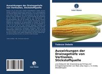 Produktbild: Auswirkungen der Drainagetiefe von Vertisolen, Stickstoffquelle