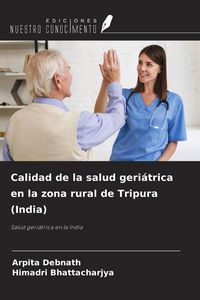 Produktbild: Calidad de la salud geri&aacute;trica en la zona rural de Tripura (India)