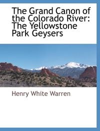 Produktbild: The Grand Canon of the Colorado River: The Yellowstone Park Geysers