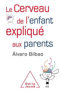 Produktbild: Le cerveau de l'enfant expliqu&eacute; aux parents