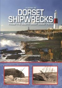 Produktbild: A Guide to Dorset Shipwrecks from the South West Coast Path