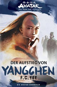 Bild vom Artikel Die Avatar-Chroniken: Der Aufstieg von Yangchen vom Autor F.C. Yee
