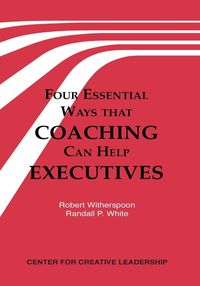 Produktbild: Four Essential Ways that Coaching Can Help Executives