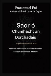Produktbild: Saortha &oacute; Chumhacht an Dorchadais - Eagr&aacute;n Leathnaithe 2025