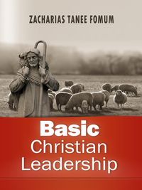 Bild vom Artikel Basic Christian Leadership (Leading God's people, #11) vom Autor Zacharias Tanee Fomum