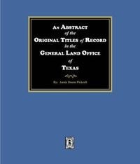 Produktbild: An Abstract of the Original Titles of Record in the General Land Office of Texas