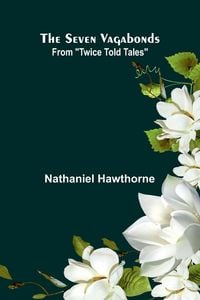 Produktbild: The Seven Vagabonds (From "Twice Told Tales")