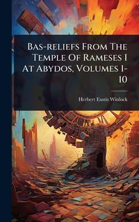 Produktbild: Bas-reliefs From The Temple Of Rameses I At Abydos, Volumes 1-10