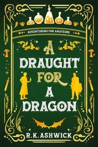 Produktbild: A Draught for a Dragon: Adventuring for Amateurs