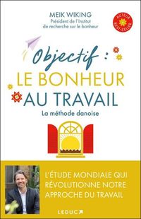 Produktbild: Objectif : le bonheur au travail : la m&eacute;thode danoise