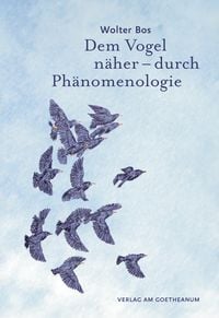 Produktbild: Dem Vogel n&auml;her &ndash; durch Ph&auml;nomenologie