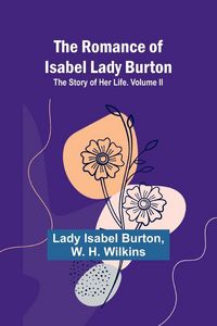Produktbild: The Romance of Isabel Lady Burton