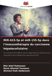 Produktbild: MiR-615-5p et miR-155-5p dans l'immunoth&eacute;rapie du carcinome h&eacute;patocellulaire: