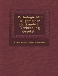 Produktbild: Pathologie Mit Allgemeiner Heilkunde in Verbindung Gesetzt...