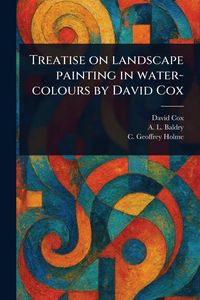 Produktbild: Treatise on Landscape Painting in Water-colours by David Cox