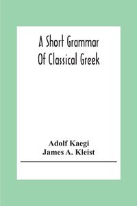 Produktbild: A Short Grammar Of Classical Greek
