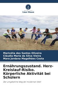 Produktbild: Ern&auml;hrungszustand. Herz-Kreislauf-Risiko. K&ouml;rperliche Aktivit&auml;t bei Sch&uuml;lern