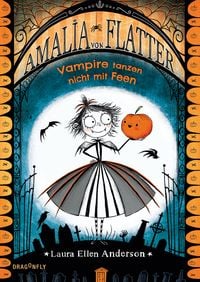 Produktbild: Amalia von Flatter. Vampire tanzen nicht mit Feen (Band 1)