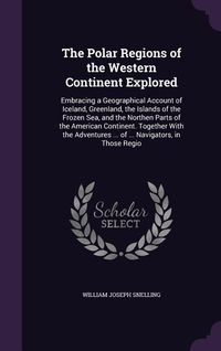 Produktbild: The Polar Regions of the Western Continent Explored
