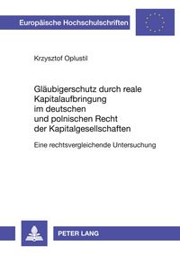 Produktbild: Gl&auml;ubigerschutz durch reale Kapitalaufbringung im Deutschen und Polnischen Recht der Kapitalgesellschaften